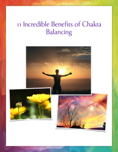 11 Incredible Benefits of Chakra Balancing & Unblocking